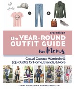 The Year-Round Outfit Guide for Moms: Casual Capsule Wardrobe &amp; 365+ Out... - $23.76