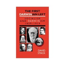 The First Darwinian Left: Socialism and Darwinism 1859-1914 David Stack - $17.00