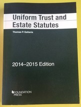 Uniform Trust and Estate Statutes 2014-2015 by Thomas P. Gallanis (Paper... - $9.89