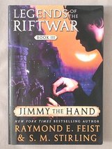 Jimmy the Hand (Legends of the Riftwar, 3) [Hardcover] Feist, Raymond E.; Stirli - £15.49 GBP