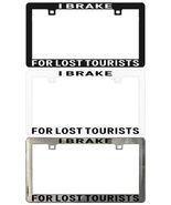 I Brake for Lost Tourists Assorted Legal License Plate Frame - €5,94 EUR+