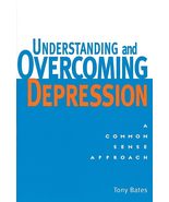 Understanding and Overcoming Depression: A Common Sense Approach [Paperb... - €2,57 EUR