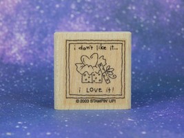 I Don&#39;t Like It, I Love It!  Wood Mounted Rubber Stamp, Stampin&#39; Up! - £3.02 GBP