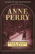 Half Moon Street (Charlotte &amp; Thomas Pitt Novels) Perry, Anne - £7.70 GBP