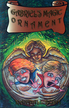 Gabriel&#39;s Magic Ornament by Ryan Schunemann and Randall Bush (2002, Pape... - $5.00