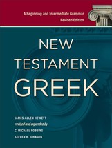 New Testament Greek: A Beginning and Intermediate Grammar [Paperback] Ja... - $31.63