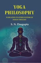 Yoga Philosophy: In Relation to other Systems of Indian Thought [Hardcover] - £30.85 GBP