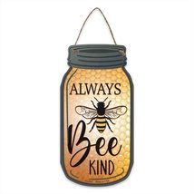 Always Bee Kind Metal Mason Jar Sign - Metal Bee Sign 4 x 8 - £7.88 GBP+