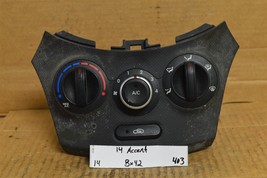 2014 Hyundai Accent Temperature AC Climate 972501RBL0 Control 403-14 bx42 - £59.14 GBP