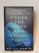 Nancy Horan SIGNED Under The Wide And Starry Sky Book 1st Ed Hardcover DJ 2014 - £13.87 GBP