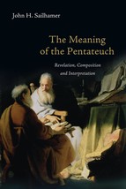 The Meaning of the Pentateuch: Revelation, Composition and Interpretation [Paper - $47.51