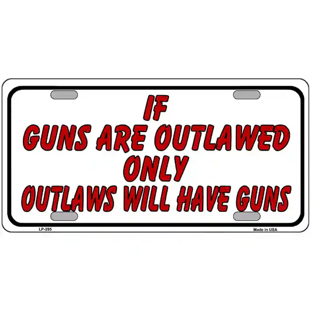 If Guns Are Outlawed Metal Novelty License Plate - 6&quot; x 12&quot; - £7.72 GBP