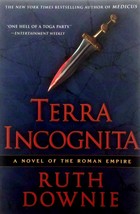 Terra Incognita: A Novel of the Roman Empire by Ruth Downie / 2009 Trade PB - £1.81 GBP
