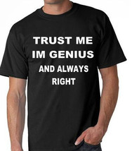 men t-shirt funny cool mens t-shirts  tshirt Tee:Trust Me Im Genius And Always R - £14.94 GBP