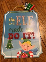 The Elf Made Me Do It Christmas Sign, Wreath Decor Party or Holiday decor - $401.87 MXN The Elf Made Me Do It Christmas Sign, Wreath Decor Party or Holiday decor - $401.87 MXN