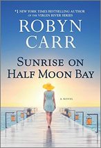 Sunrise on Half Moon Bay: A Novel [Mass Market Paperback] Carr, Robyn - £1.57 GBP