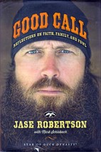 Good Call: Reflections on Faith, Family, and Fowl by Jase Robertson / 2014 1st - £4.50 GBP