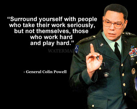 Colin Powell Quote Surround Yourself With People Who Take Their Work Photo 8X10 - £6.33 GBP