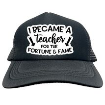 BECAME A TEACHER FOR FORTUNE Trucker Cap Foam Baseball Cap Hat Logo Mesh... - $15.83