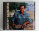 Labor of Love by Sammy Kershaw CD 1997 - $2.90