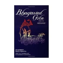 The Bhagavad Gita and Its Message: With Text, Translation and Sri Aurobindo&#39;s Co - $19.00