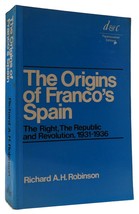 Richard A. H. Robinson The Origins Of Franco&#39;s Spain: The Right, The Republic An - £81.65 GBP