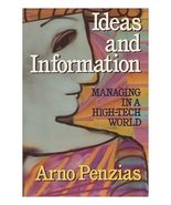 Ideas and Information: Managing in a High-Tech World Penzias, Arno - £1.54 GBP
