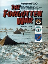 The Forgotten War: A Pictorial History of World War II in Alaska and Northwester - £30.97 GBP