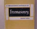 A comprehensive dictionary of Freemasonry Beha, Ernest - $21.55