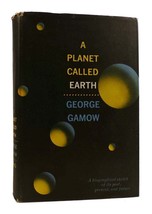 George Gamow A Planet Called Earth 1st Edition 1st Printing - $64.95