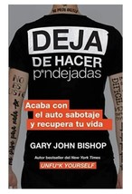 Deja De Ser Pendejadas - Autor Gary John Bishop - Libro Nuevo - Envio Gratis - £30.11 GBP