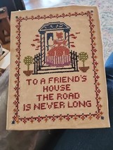 Vtg Finished Cross Stitch - To A Friend&#39;s House The Road Is Never Long 1... - £17.83 GBP