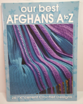 Leisure Arts Our Best Afghans A to Z - 26 &quot;X&quot;cellent Crochet Designs 1998 SC - £9.32 GBP