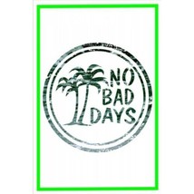 12&quot; no bad days palm trees in green circle white background parking street sign - £23.97 GBP