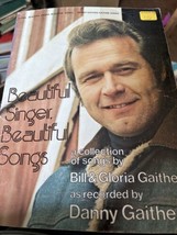 Beautiful Singer, beautiful Songs Bill Gloria Danny Gaither Songbook SEE... - £12.88 GBP