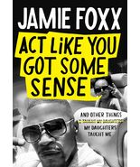 Act Like You Got Some Sense: And Other Things My Daughters Taught Me [Ha... - €12,54 EUR