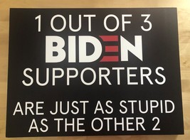 ANTI BIDEN 2024 &quot;1 OUT OF 3 SUPPORTERS&quot; Political Yard Sign w/Stake - 24... - £19.46 GBP
