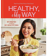 Healthy, My Way: Real Food, Real Flavor,..., Nguyen, My HARDCOVER COOKBOOK - $24.30 CAD