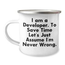 Developer&#39;s Camping Mug: I Am A Developer. To Save Time Let&#39;s Just Assume I&#39;m Ne - £19.70 GBP