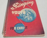 Singing Youth for Christ by Youth for Christ International Songbook 1948 - £7.29 GBP