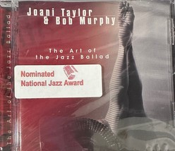Joani Taylor &amp; Bob Murphy - The Art of the Jazz Ballad (CD 2006) Brand New - £7.55 GBP