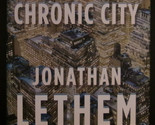 Jonathan Lethem CHRONIC CITY First edition SIGNED Hardcover DJ Near Futu... - $18.00