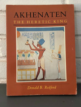 Akhenaten : The Heretic King by Donald B. Redford (1987, Trade Paperback) - £13.72 GBP