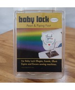 Baby Lock Pearl &amp; Piping Foot Sealed For Model Ellageo - $201.72 MXN