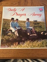 The Tripp Sisters: Only A Prayer Away Album - £26.25 GBP