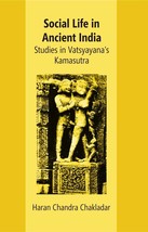 Social Life In Ancient India: Studies In Vatsyayanas Kamasutra - £19.67 GBP