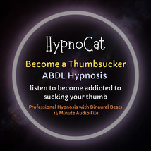 HypnoCat Become a Thumbsucker ABDL Hypnosis, Regression, Age Play - £7.89 GBP