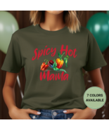 Spicy Hot Mama T-Shirt – Chili Pepper Tee for Fun Sassy Moms, S-3XL, 7 C... - $21.77+