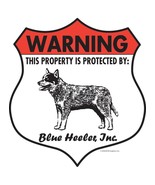 Warning! Blue Heeler - Property Protected Dog Aluminum Sign - Badge Shape - $14.95