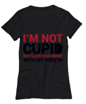 I&#39;m not Cupid but I&#39;ll hit your target with my arrowWHIT, black Women&#39;s ... - £18.03 GBP